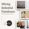 Mixing Industrial Farmhouse with Eclectic Style: Eclectic Decor Tips