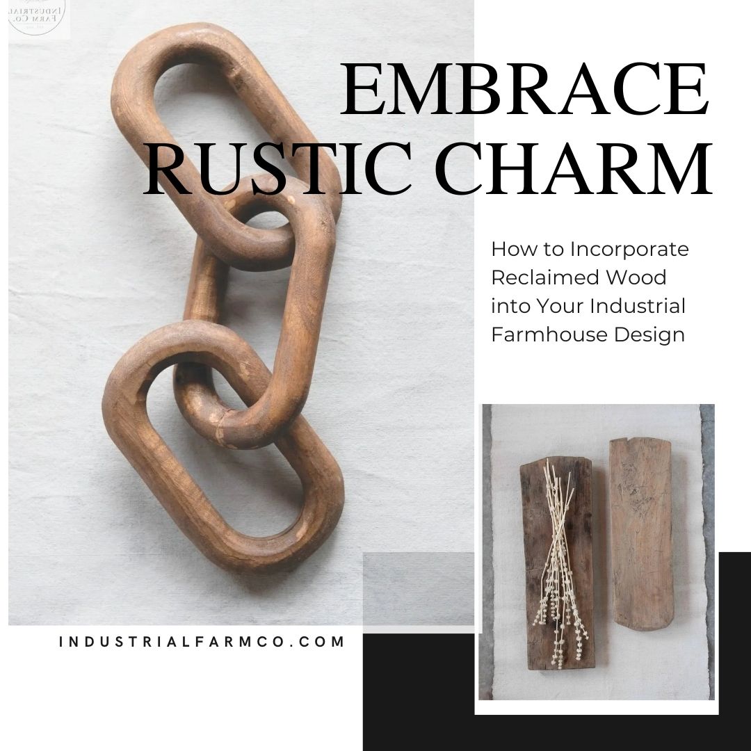 6 Tips How to Incorporate Reclaimed Wood into Your Industrial Farmhouse Design